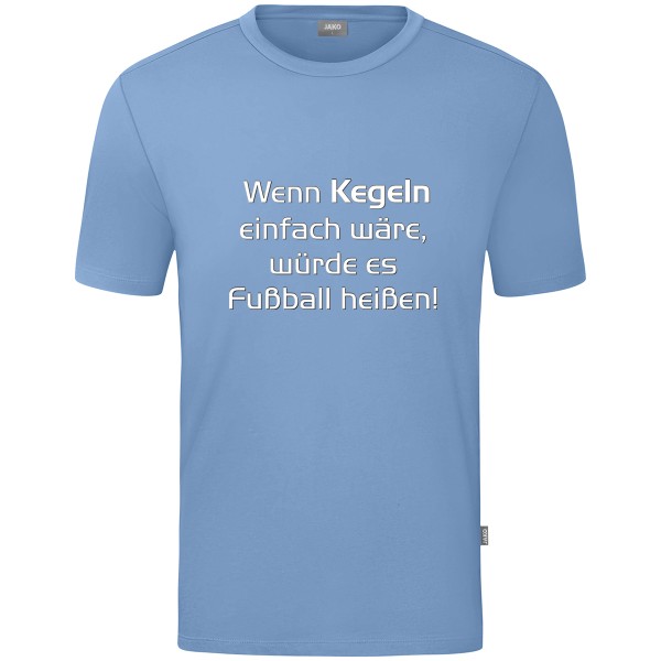 Motiv-T-Shirt "Wenn Kegeln einfach wäre" weiß