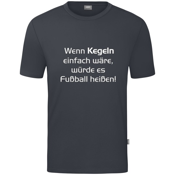 Motiv-T-Shirt "Wenn Kegeln einfach wäre" weiß